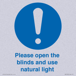 Please open the blinds and use natural light